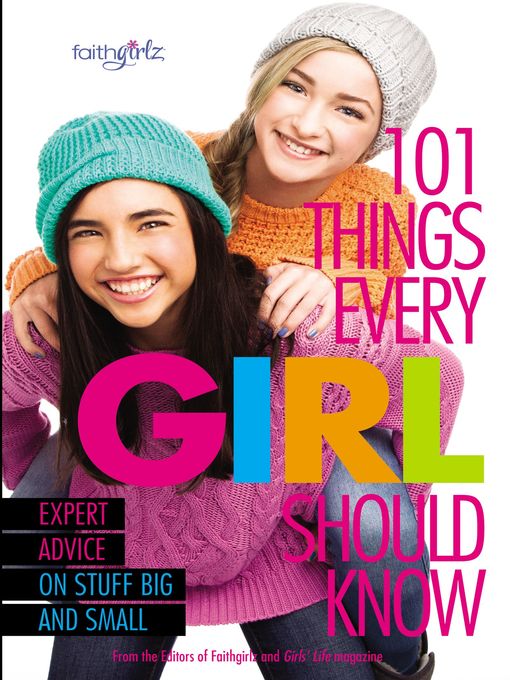 Title details for 101 Things Every Girl Should Know by From the Editors of Faithgirlz! - Available